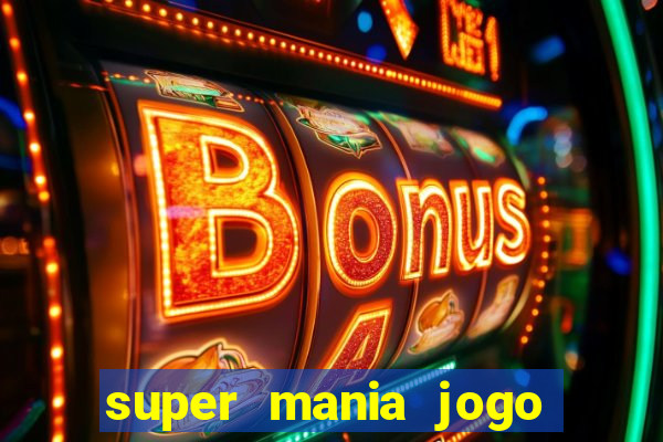 super mania jogo do bicho